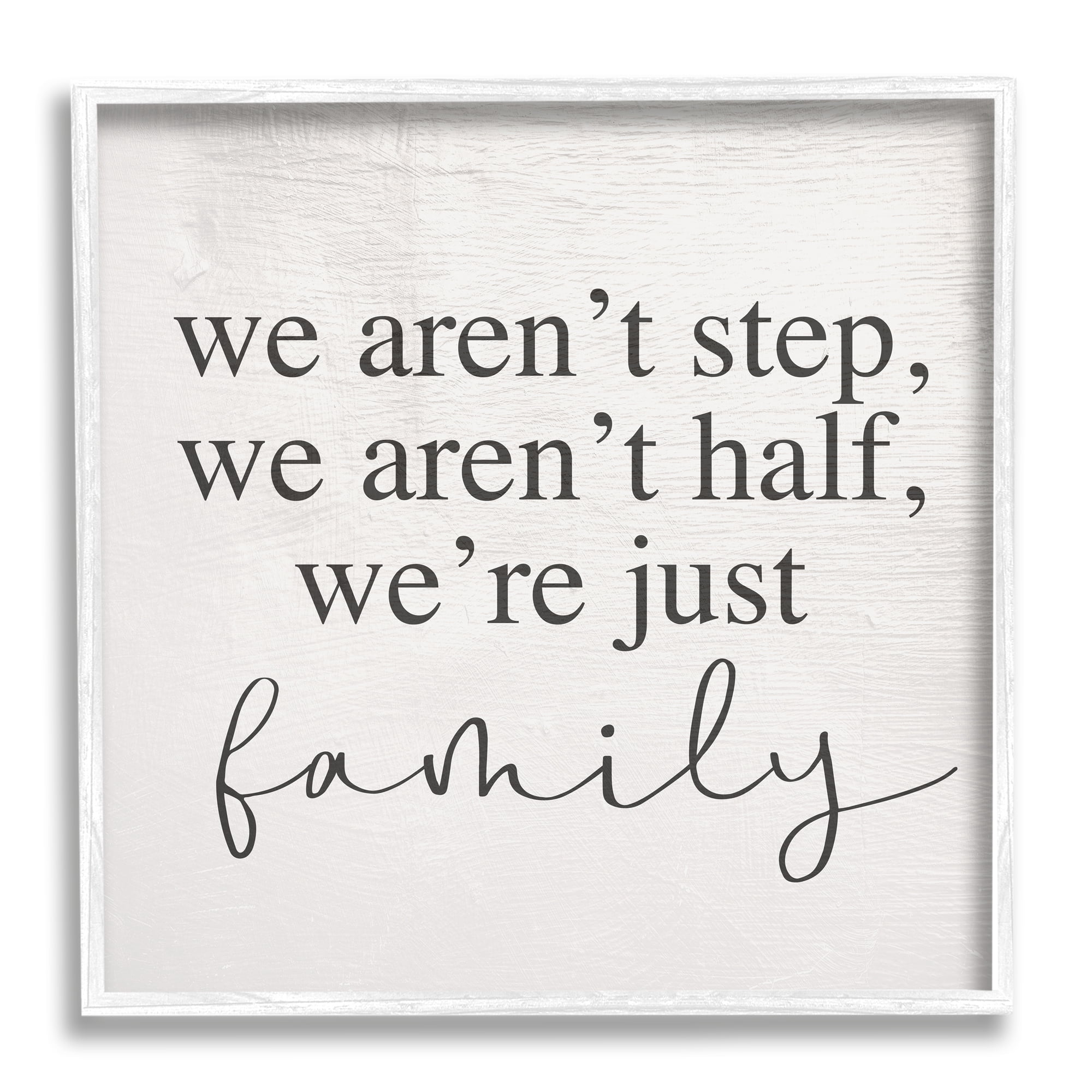 Stupell Industries We Aren't Step Half Just Family Motivational Phrase, 24 x 24, Design by Daphne Polselli