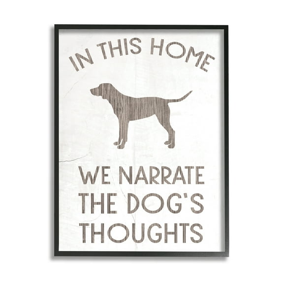 Stupell Industries We Narrate Dog's Thoughts Phrase Family Pet Motivational, 24 x 30, Design by Daphne Polselli
