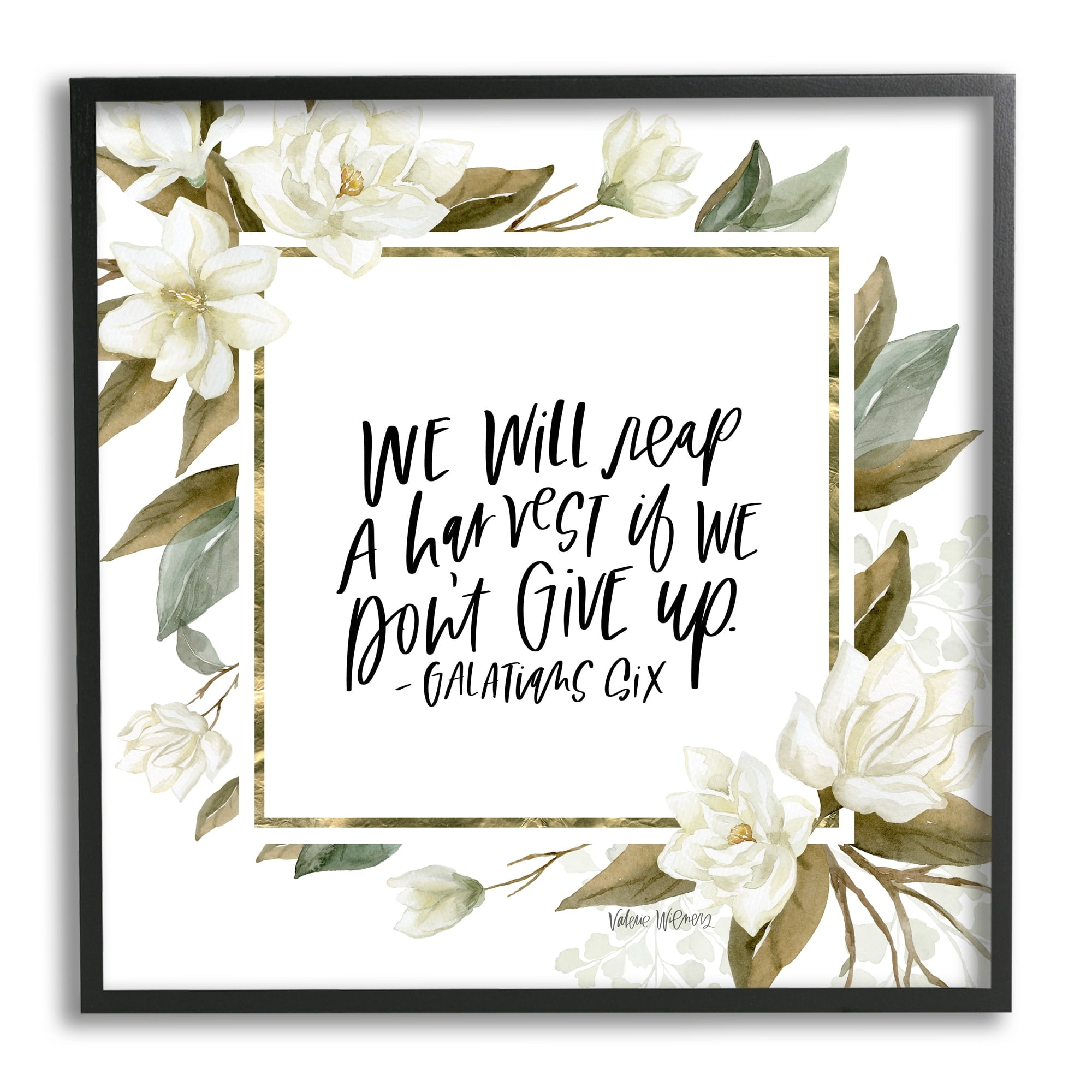 Stupell Industries We Will Reap Galatians Six Sentiment White Flowers, 12 x 12,Design by Valerie Wieners