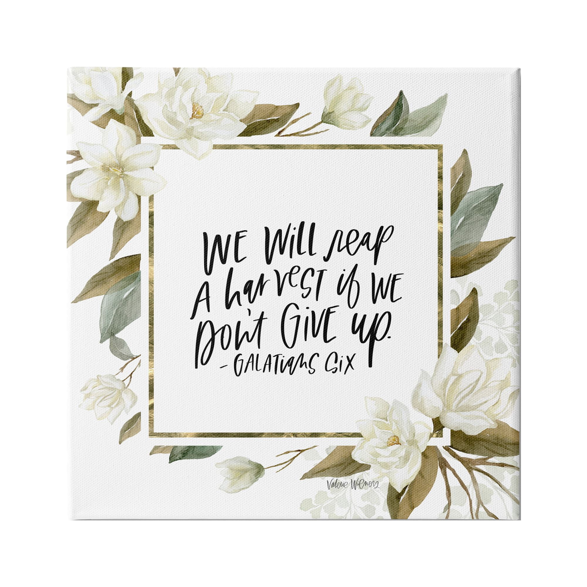 Stupell Industries We Will Reap Galatians Six Sentiment White Flowers, 36 x 36,Design by Valerie Wieners