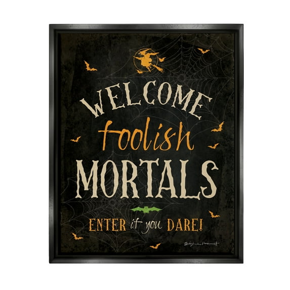 Stupell Industries Welcome Foolish Mortals Phrase Holiday Painting Black Floater Framed Art Print Wall Art