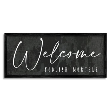 Stupell Industries Welcome Foolish Mortals Weathered Halloween Calligraphy Phrase Graphic Art Black Framed Art Print Wall Art, Design by Daphne Polselli