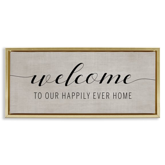 Stupell Industries Welcome Happily Ever After Quotes and Sayings Painting Gold Floater Framed Canvas Art Print Wall Art, 25 x 11