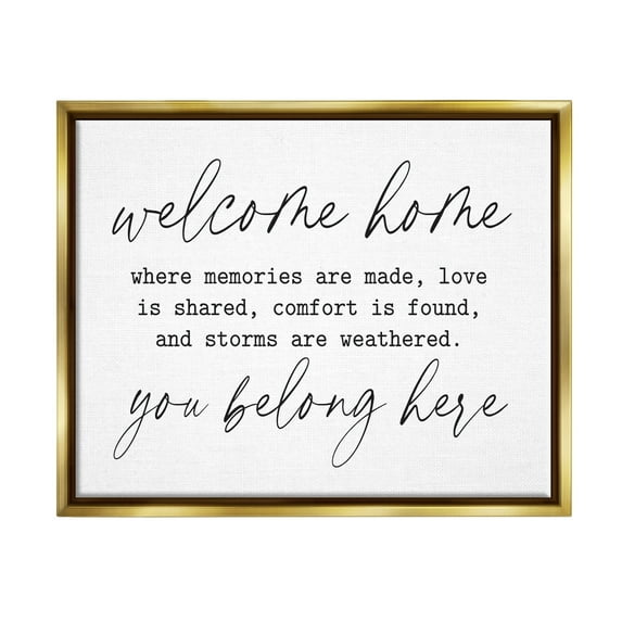 Stupell Industries Welcome Home Belonging Family Quote Casual Script Graphic Art Metallic Gold Floating Framed Canvas Print Wall Art, Design by Lettered and Lined
