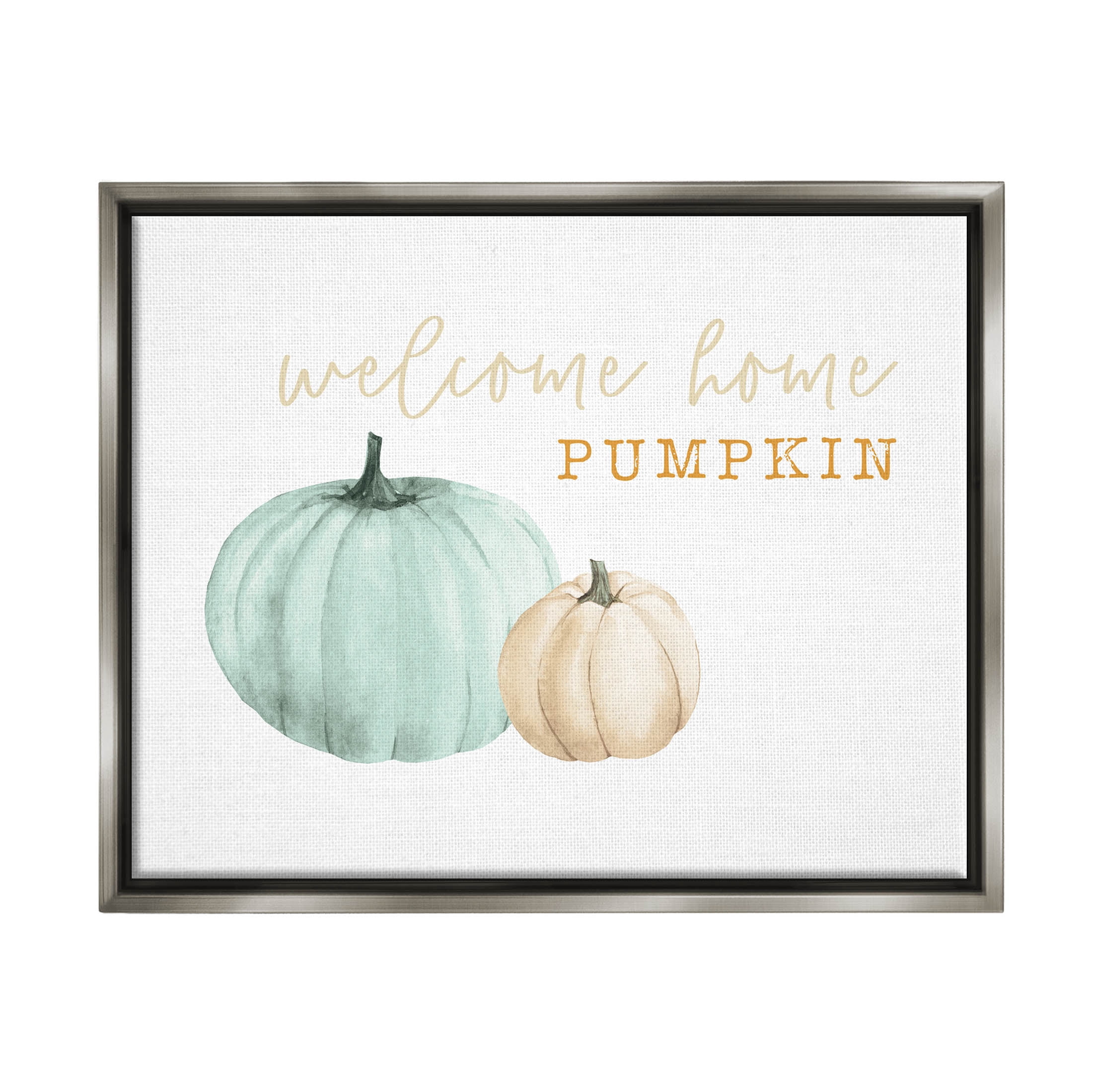 Stupell Industries Welcome Home Pumpkin Phrase Graphic Art Luster Gray Floating Framed Canvas Print Wall Art, Design by Dogwood Portfolio