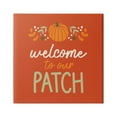 thumbnail image 1 of Stupell Industries Welcome Pumpkin Patch Phrase Holiday Painting Gallery Wrapped Canvas Print Wall Art, 24 x 24, 1 of 8