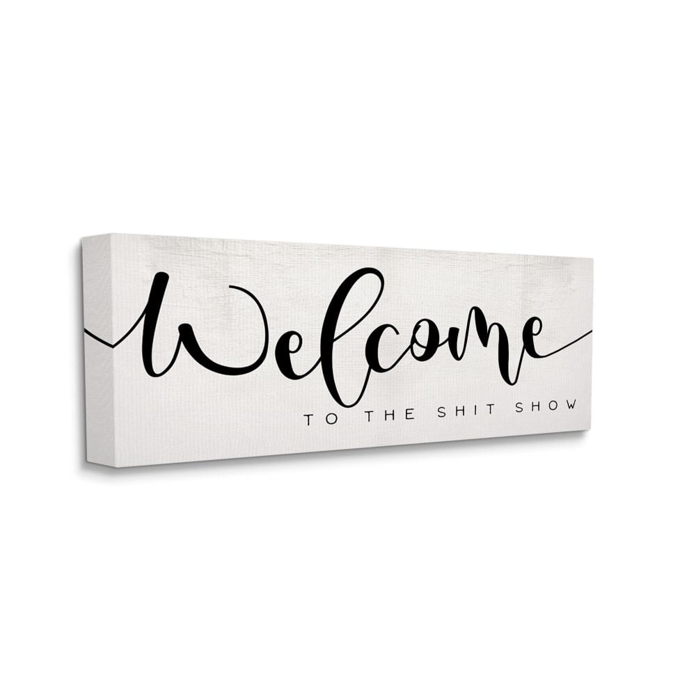 Stupell Industries Welcome To the Show Sassy Home Mess Phrase Canvas Wall Art Design by Daphne Polselli