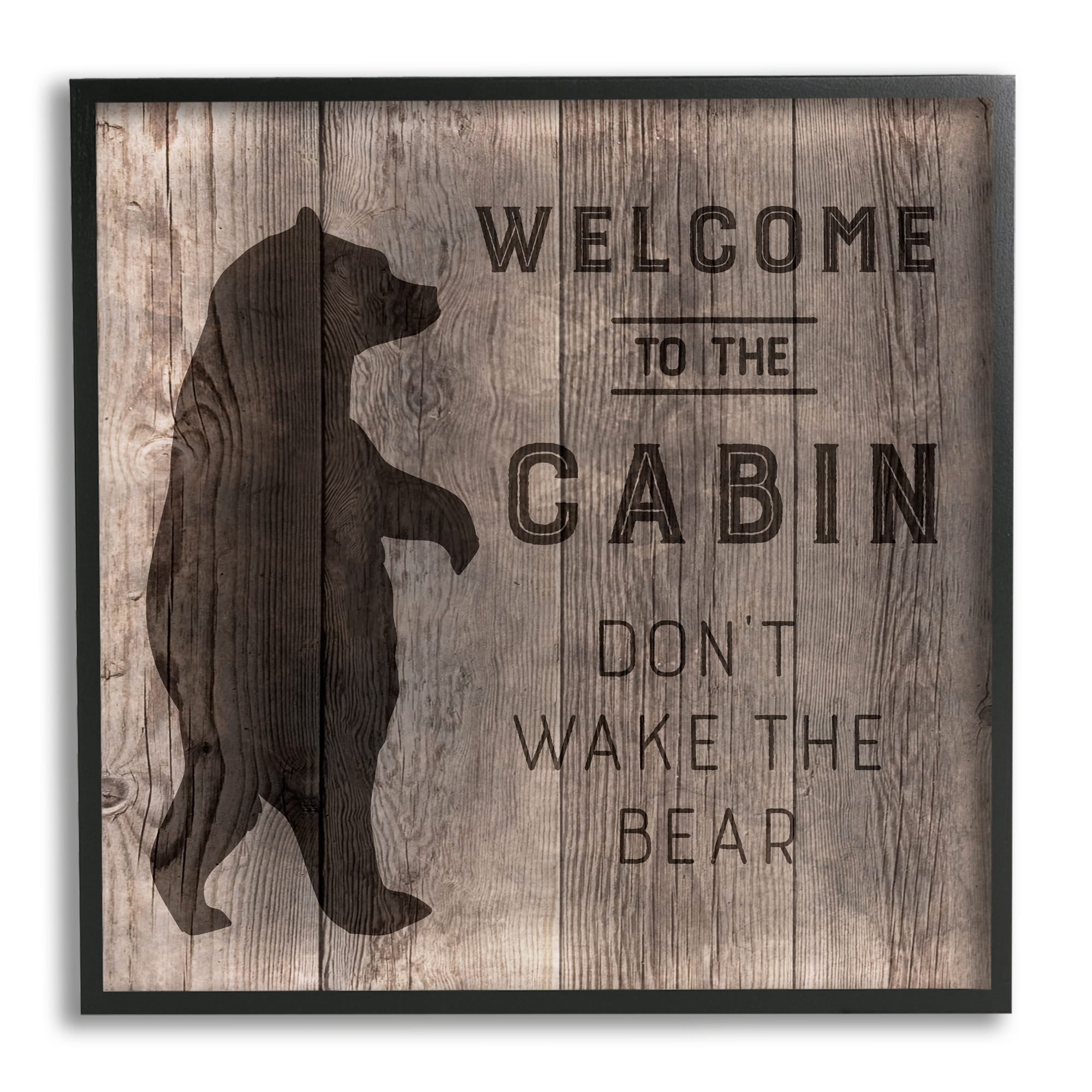 Stupell Industries Welcome to Cabin Don’t Wake Bear Rustic Phrase, 12 x 12, Design by CAD Designs