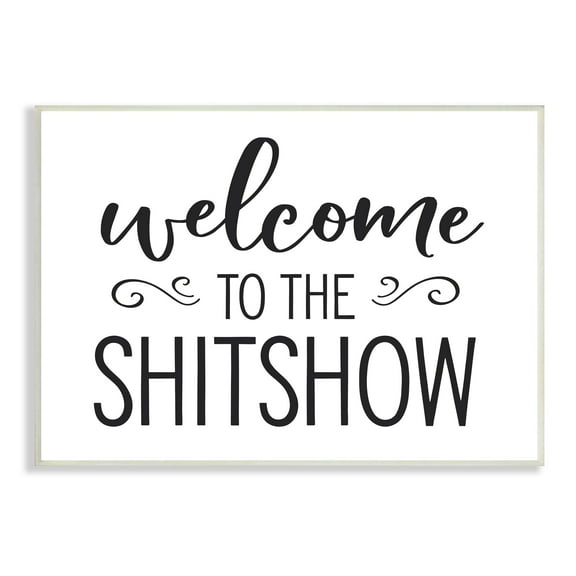 Stupell Industries Welcome to the S*** Show Sassy Home Sign Typography Painting Unframed Art Print Wall Art, 10 x 15