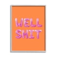 thumbnail image 1 of Stupell Industries Well Sh*t Orange & Pink Inspirational Painting Gray Framed Art Print Wall Art, 11 x 14, 1 of 9