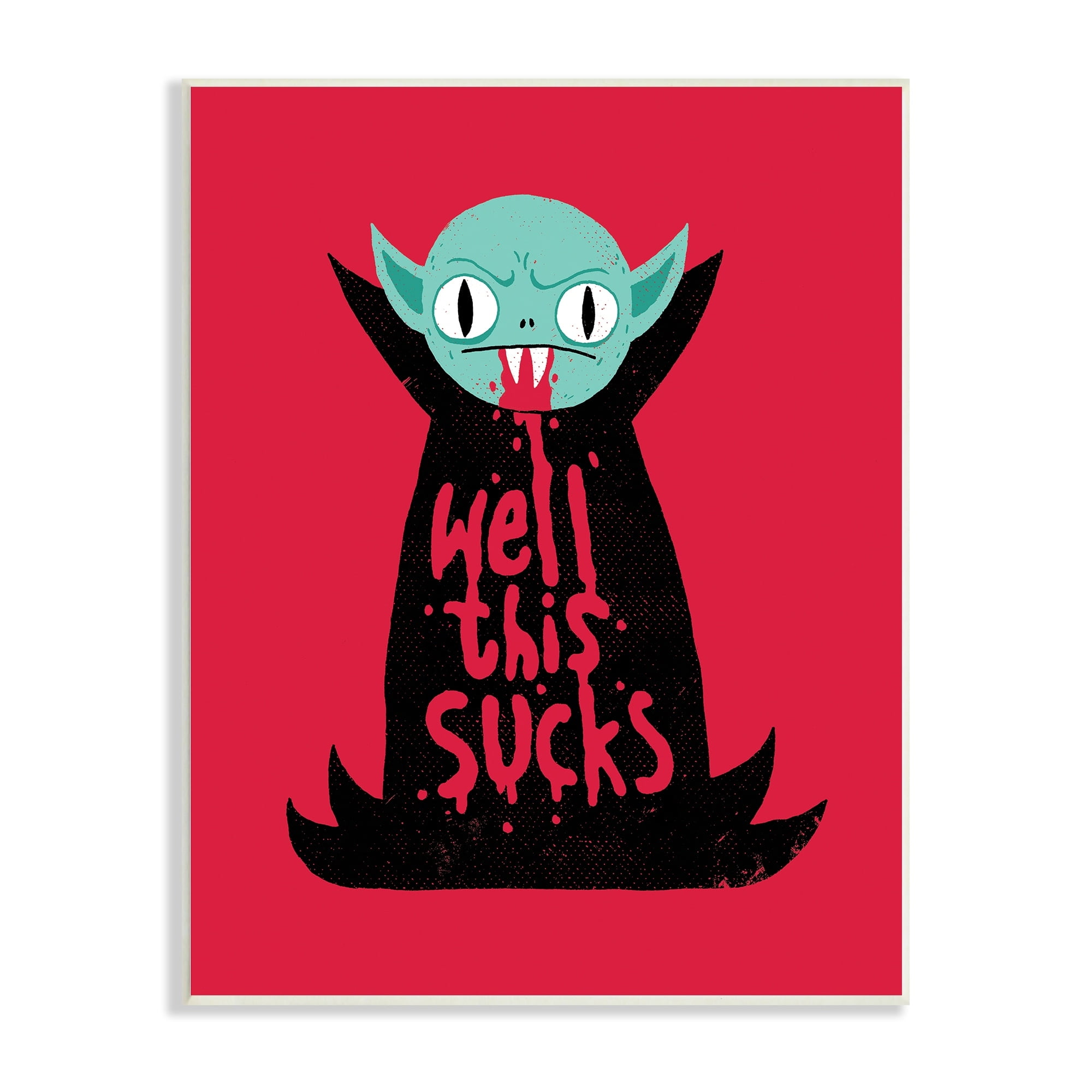 Stupell Industries Well This Sucks Vampire Drinking Blood Witty Phrase Wood Wall Art, 10 x 15, Design by Michael Buxton