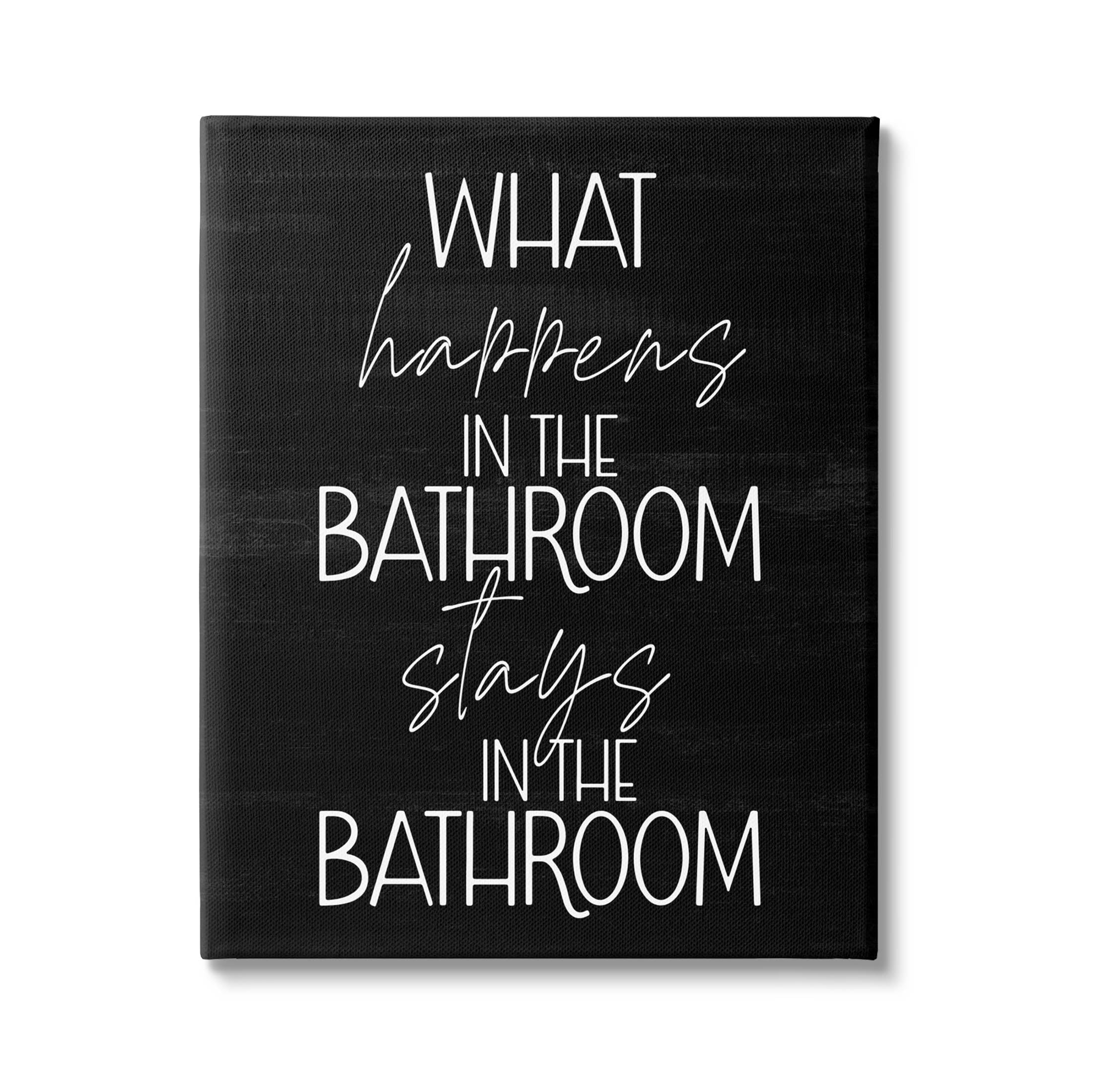 Stupell Industries What Happens In The Bathroom Graphic Art Gallery Wrapped Canvas Print Wall Art, Design by Lil' Rue