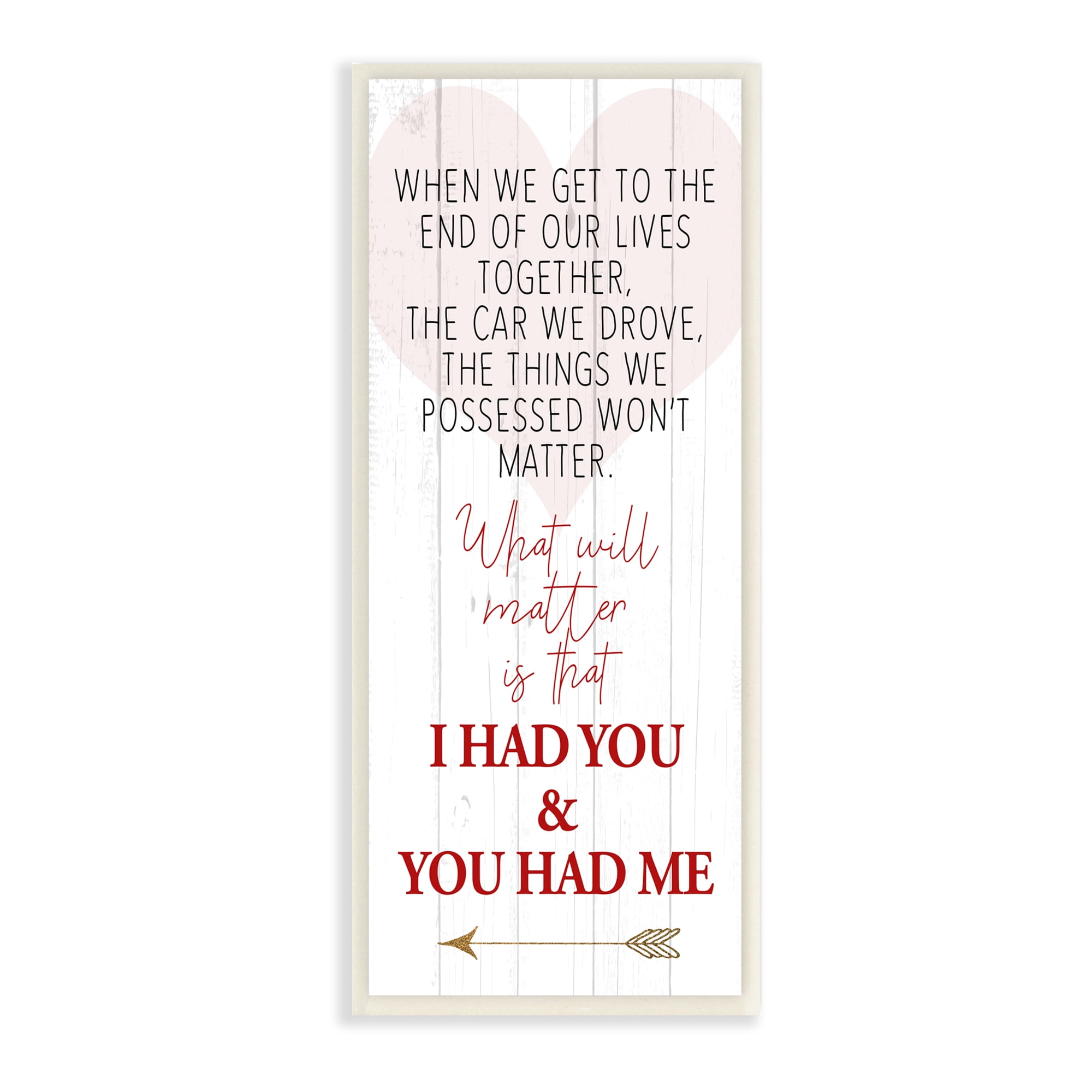 Stupell Industries What Matters I Had You Romantic Relationship Phrase Inspirational Painting Unframed Art Print Wall Art, 7 x 17