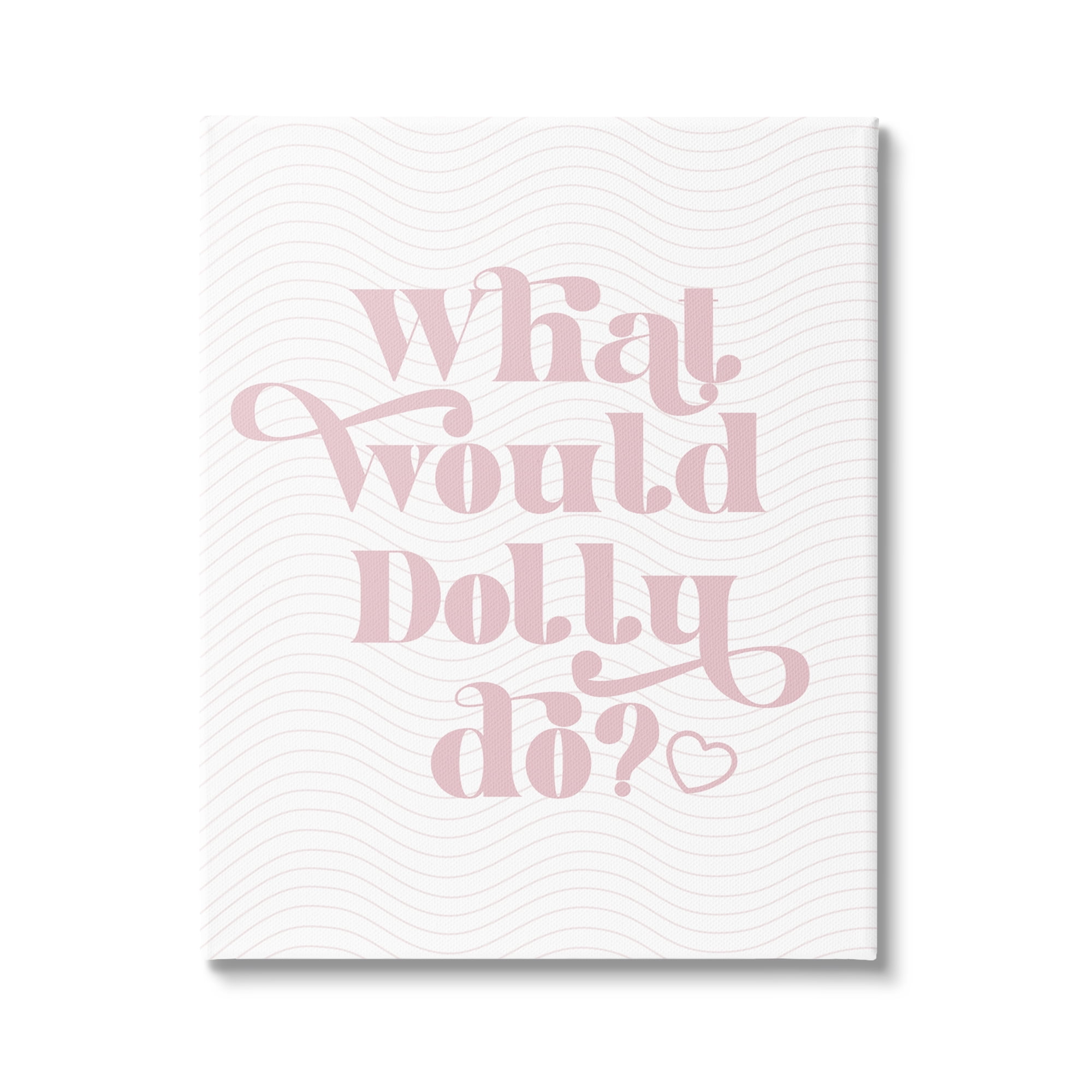 Stupell Industries What Would Dolly Do Phrase Inspirational Painting Gallery Wrapped Canvas Print Wall Art, 16 x 20