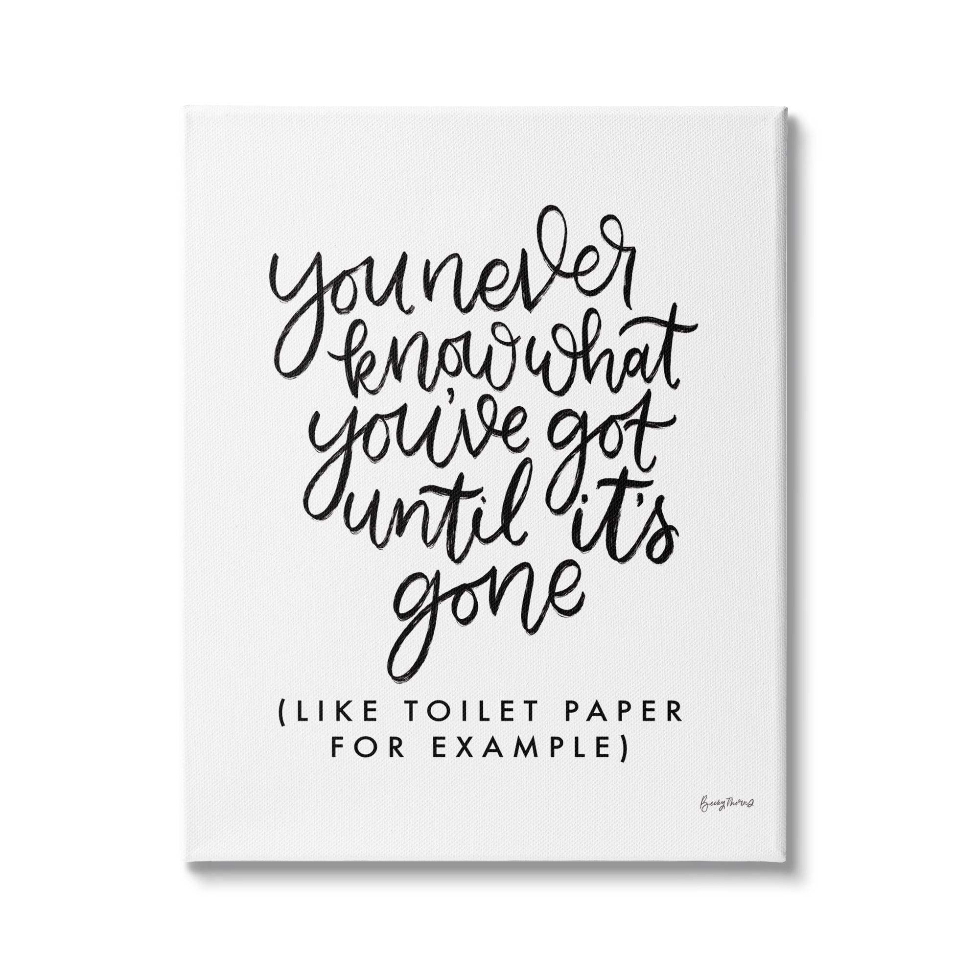 Stupell Industries What You Have Until Gone Phrase Minimal Bathroom, 30 x 40, Design by Becky Thorns