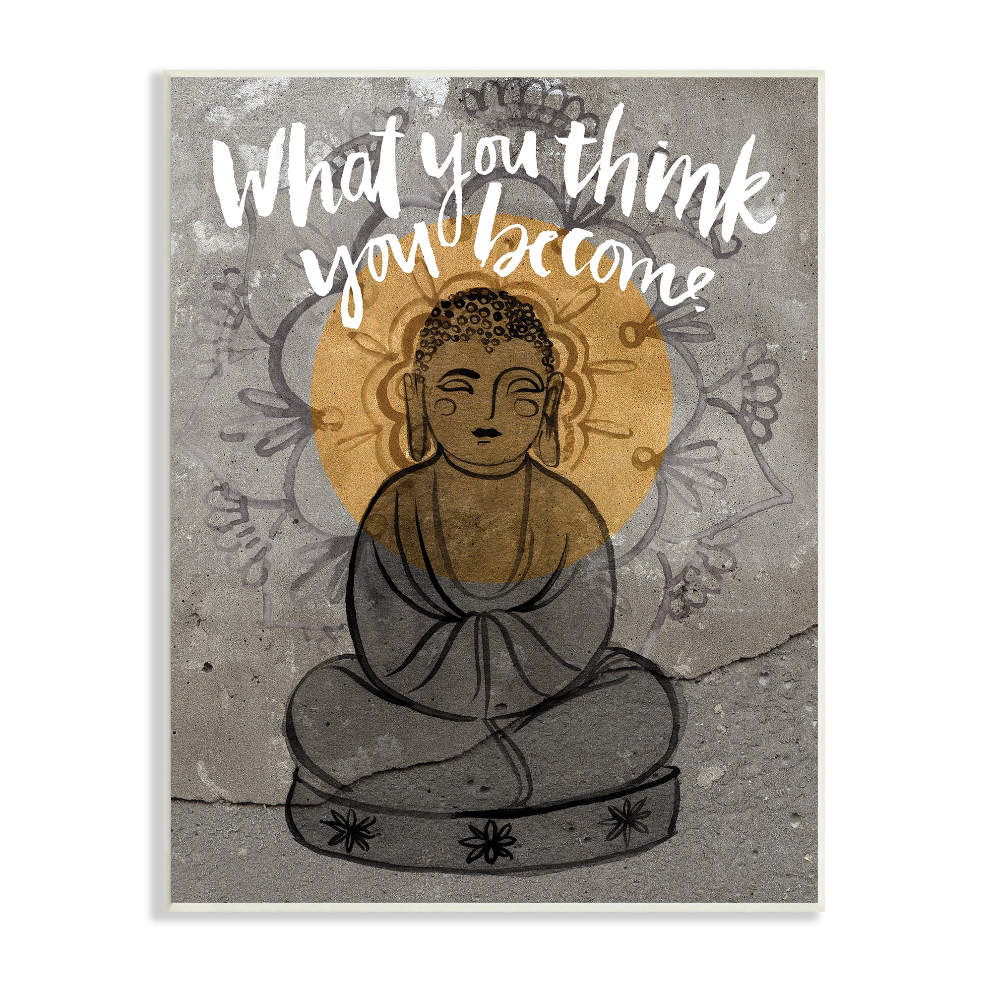 Stupell Industries What You Think You Become Phrase Floral Pattern Buddha, 13 x 19, Designed by Jennifer Paxton Parker