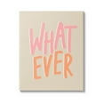 thumbnail image 1 of Stupell Industries Whatever Playful Casual Text Graphic Art Gallery Wrapped Canvas Print Wall Art, Design by Sundance Group, 1 of 7
