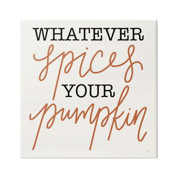 Stupell Industries Whatever Spices Your Pumpkin Holiday Painting Gallery Wrapped Canvas Print Wall Art, 17 x 17