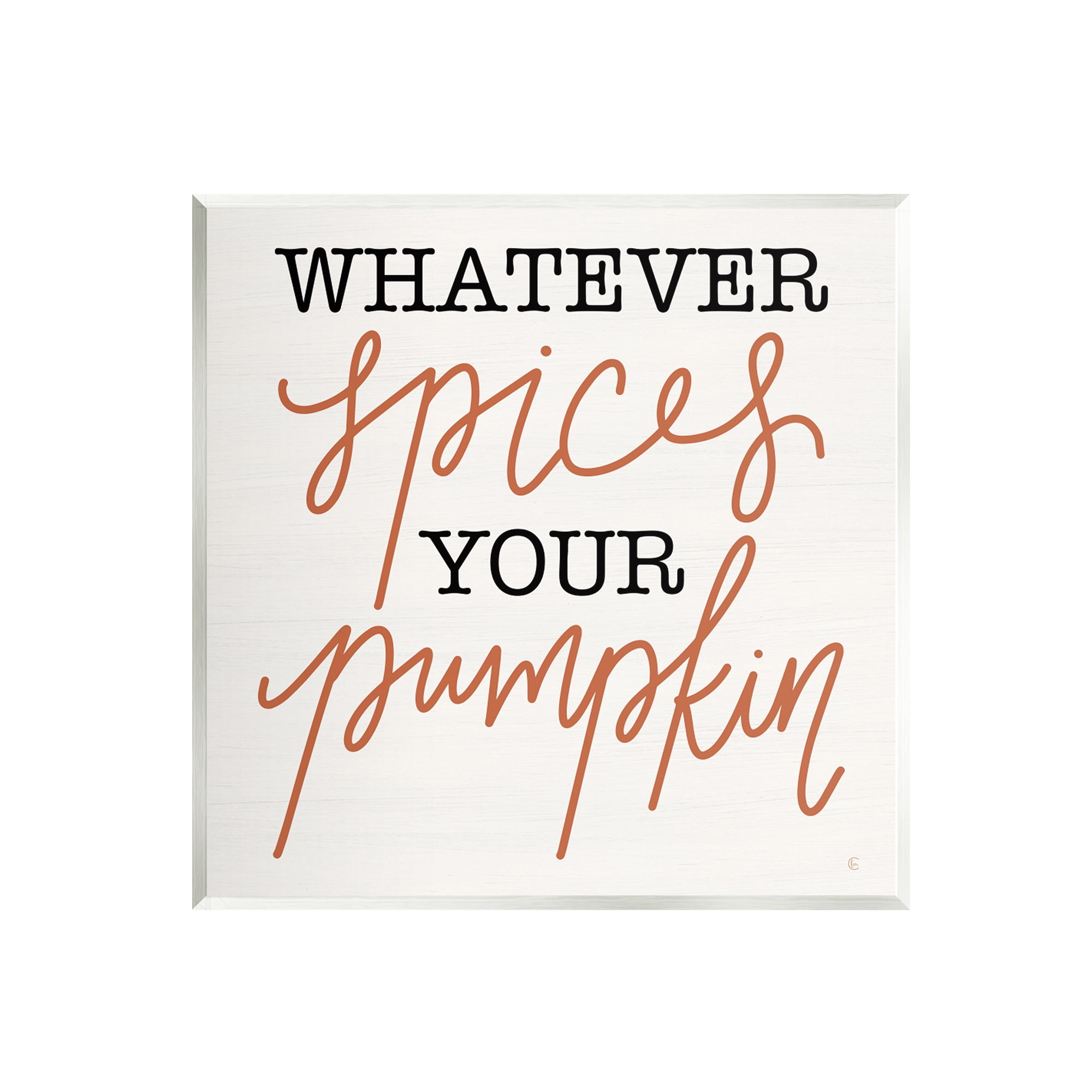 Stupell Industries Whatever Spices Your Pumpkin Holiday Painting Unframed Art Print Wall Art, 12 x 12