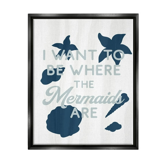 Stupell Industries Where Mermaids Are Phrase Graphic Art Jet Black Floating Framed Canvas Print Wall Art, Design by Lil' Rue