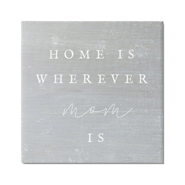 Stupell Industries Where Mom Is Phrase Inspirational Painting Gallery Wrapped Canvas Print Wall Art, 17 x 17