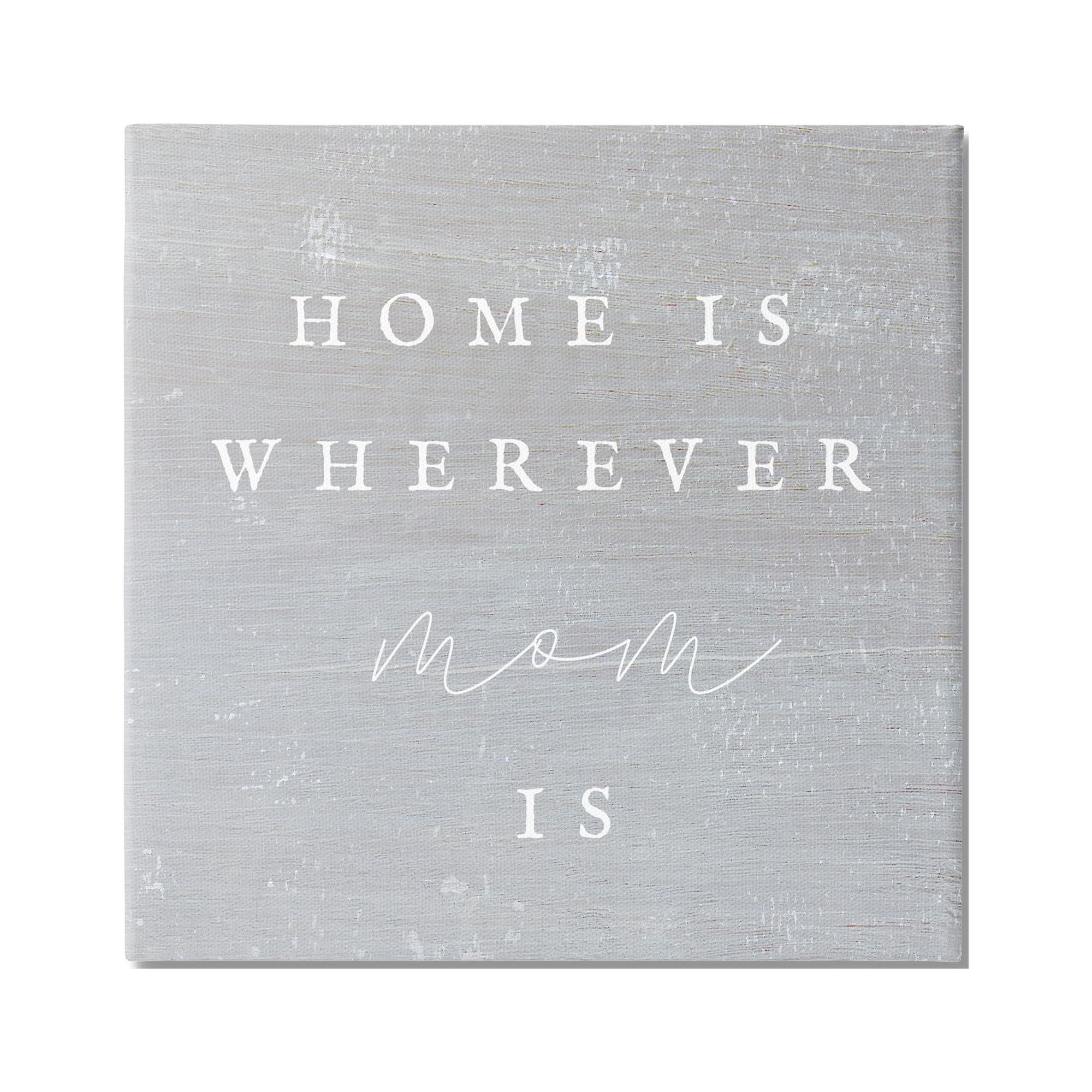 Stupell Industries Where Mom Is Phrase Inspirational Painting Gallery Wrapped Canvas Print Wall Art, 24 x 24