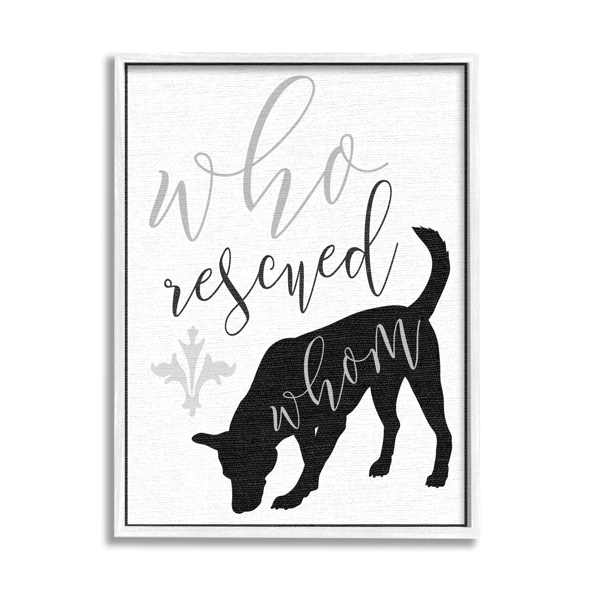 Stupell Industries Who Rescued Whom? Dog Typography, 24 x 30,Design by Daphne Polselli