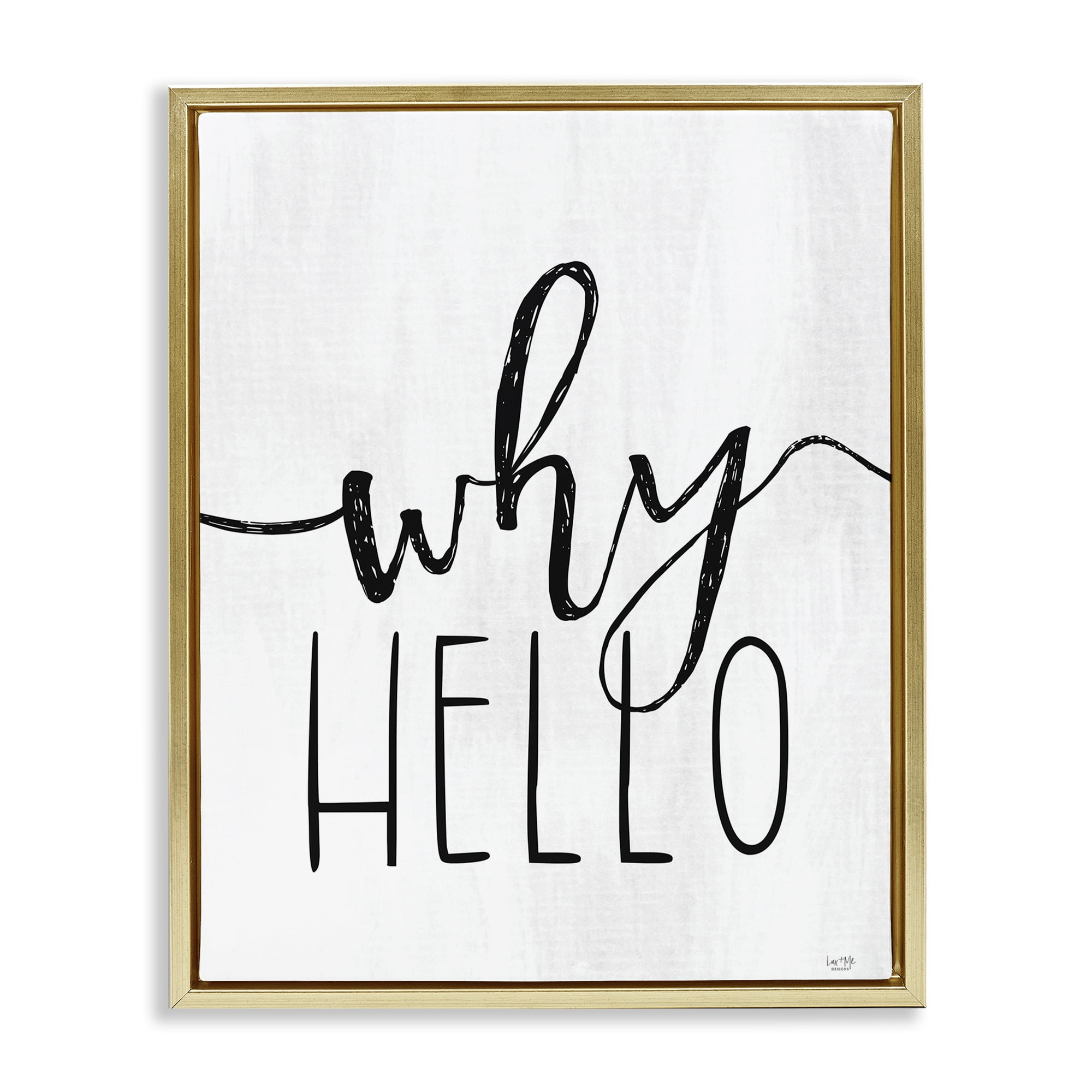 Stupell Industries Why Hello Typography Gold Framed Floater Canvas Wall Art, design by Lux + Me Designs