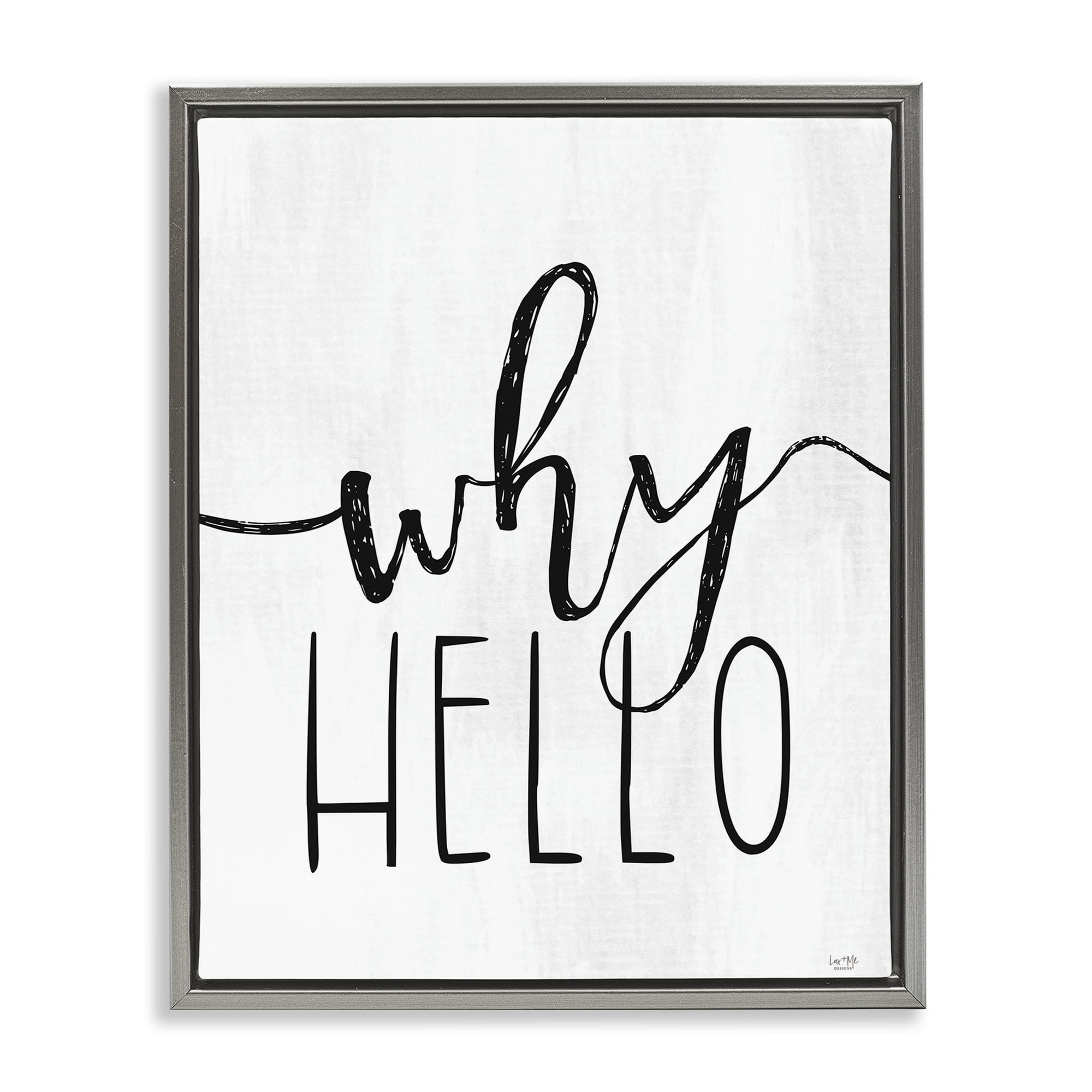 Stupell Industries Why Hello Typography Gray Framed Floater Canvas Wall Art, design by Lux + Me Designs