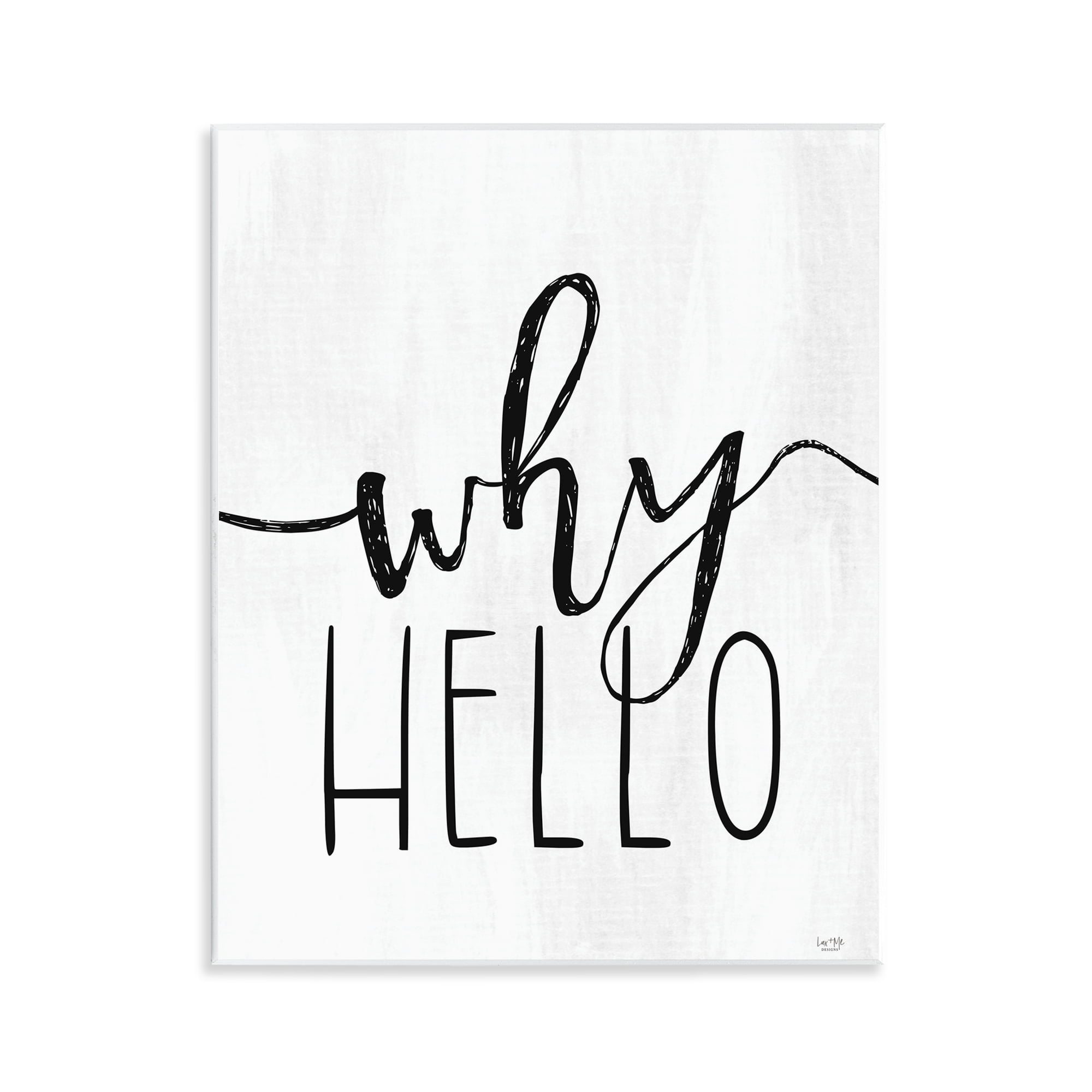 Stupell Industries Why Hello Typography Wall Plaque Art, design by Lux + Me Designs