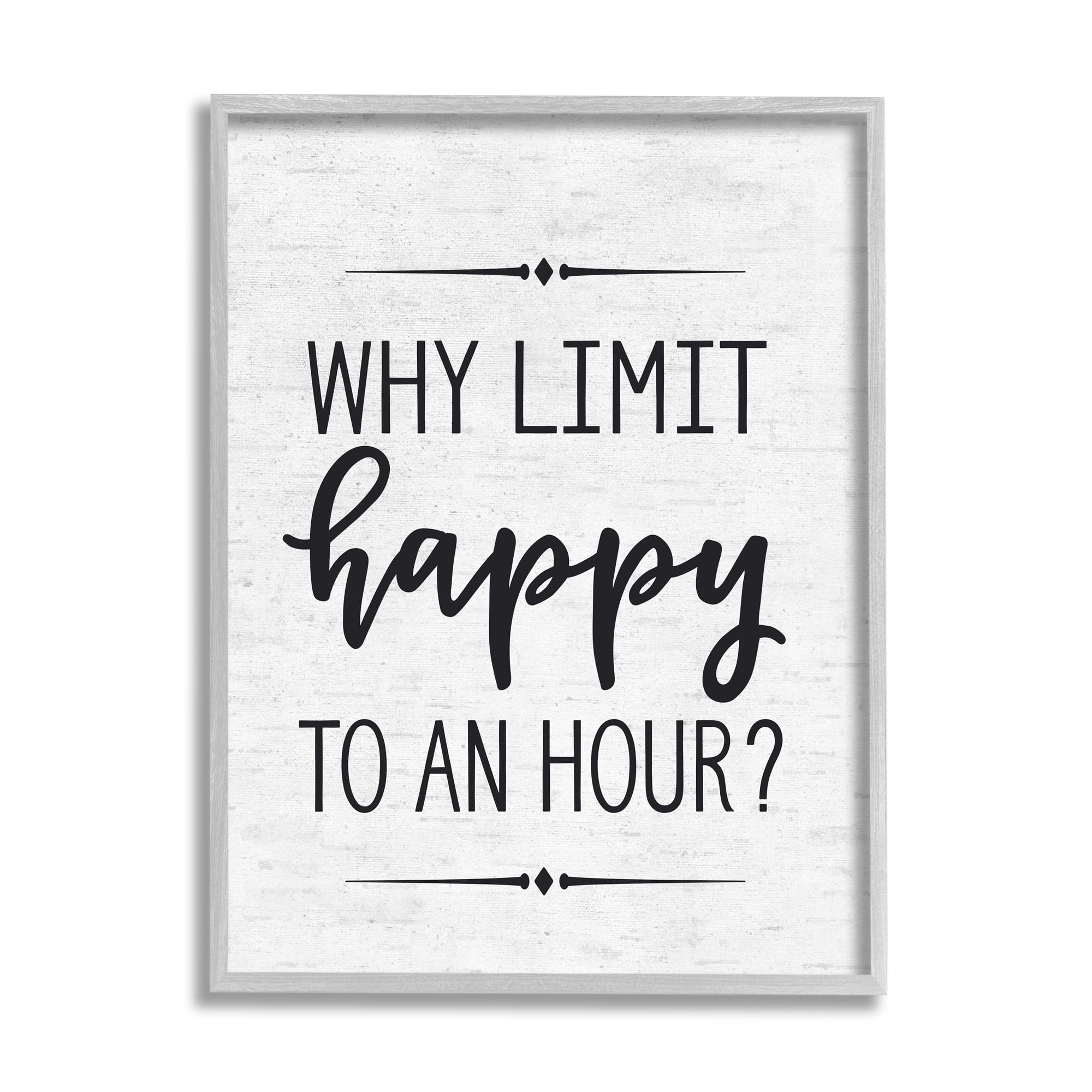 Stupell Industries Why Limit Happy To An Hour Subtle Birch Script Typography, 11 x 14,Design by Lettered and Lined