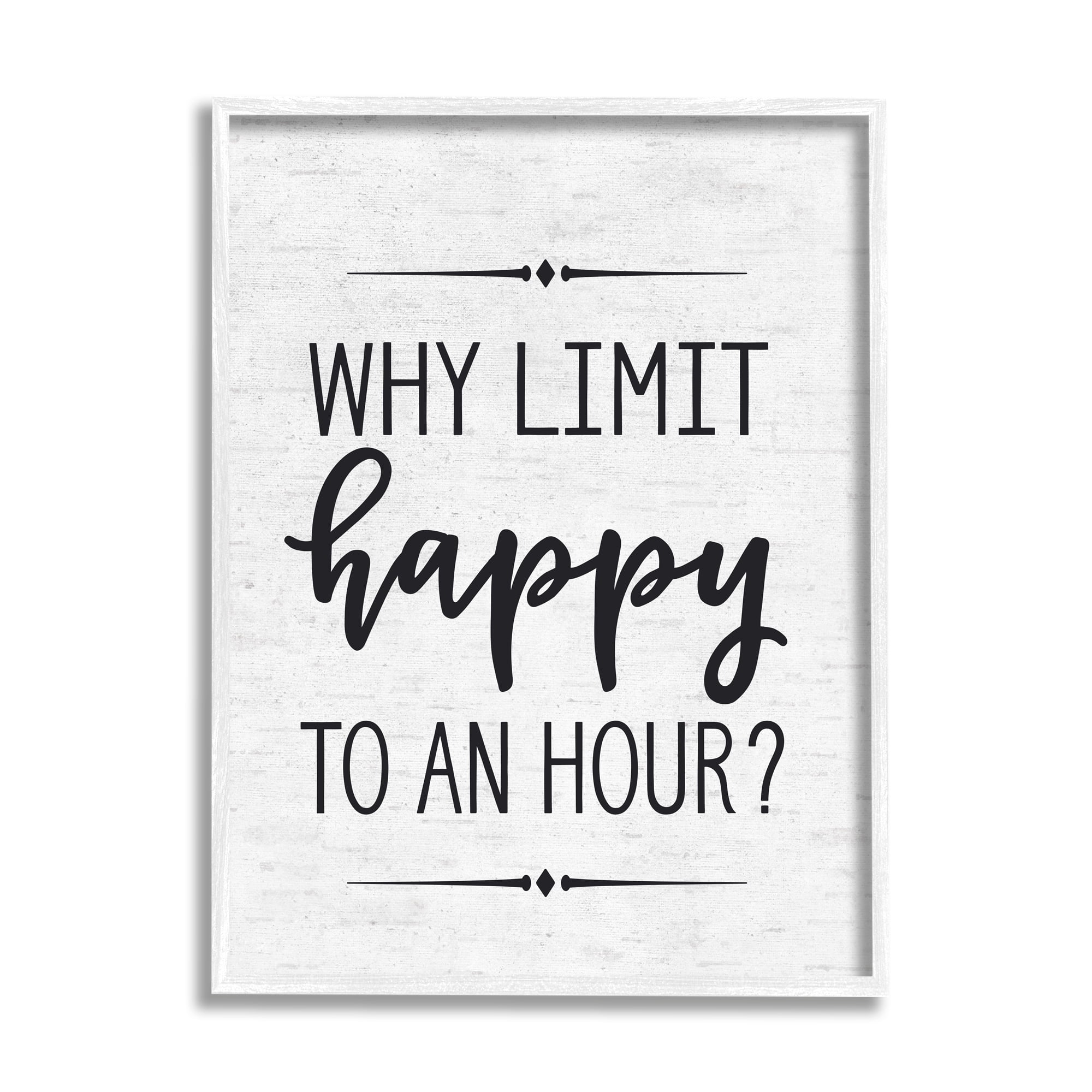 Stupell Industries Why Limit Happy To An Hour Subtle Birch Script Typography, 11 x 14,Design by Lettered and Lined