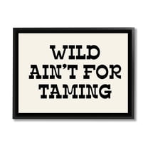 Stupell Industries Wild Ain't For Taming Phrase Inspirational Painting Black Framed Art Print Wall Art, 14 x 11