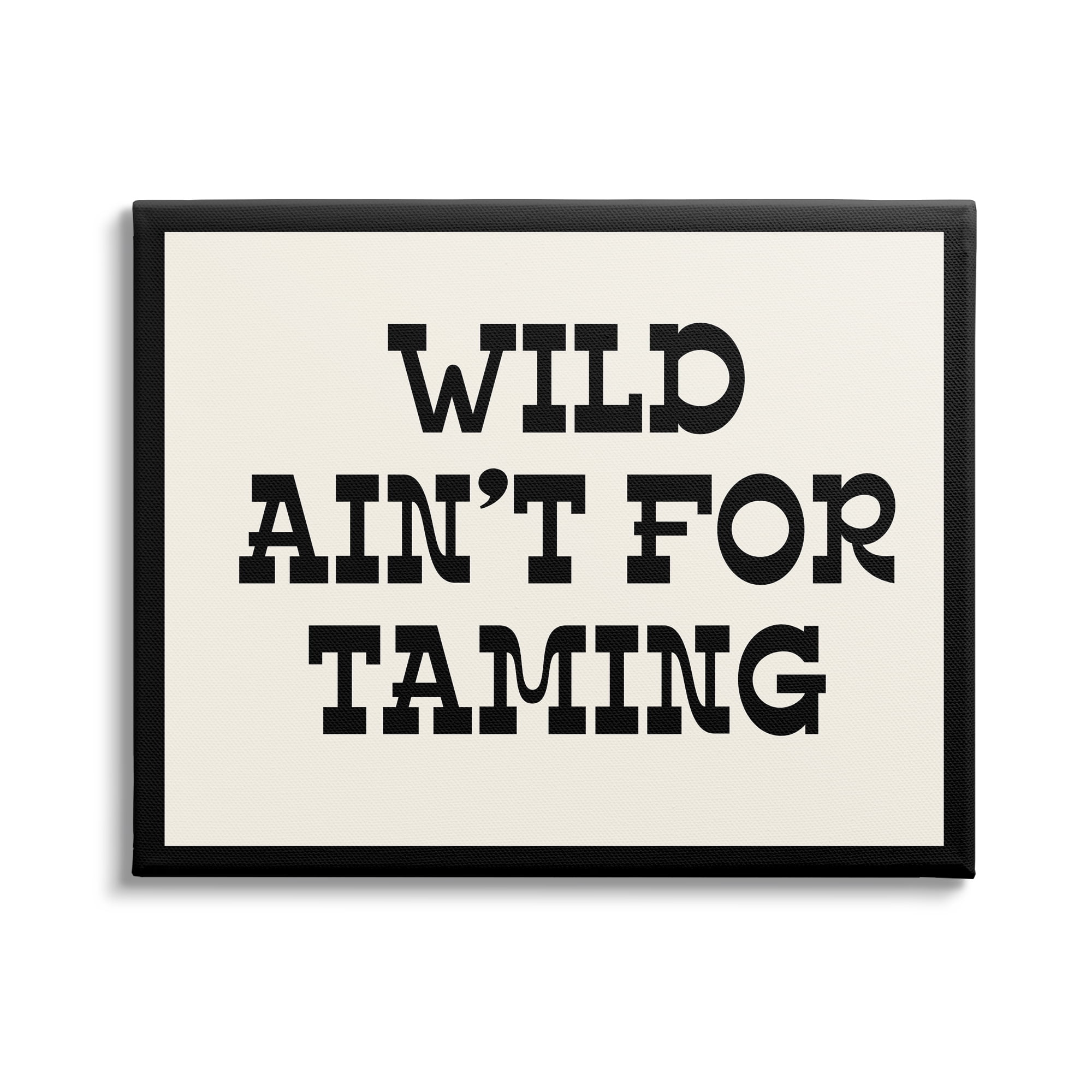 Stupell Industries Wild Ain't For Taming Phrase Inspirational Painting Gallery Wrapped Canvas Print Wall Art, 40 x 30
