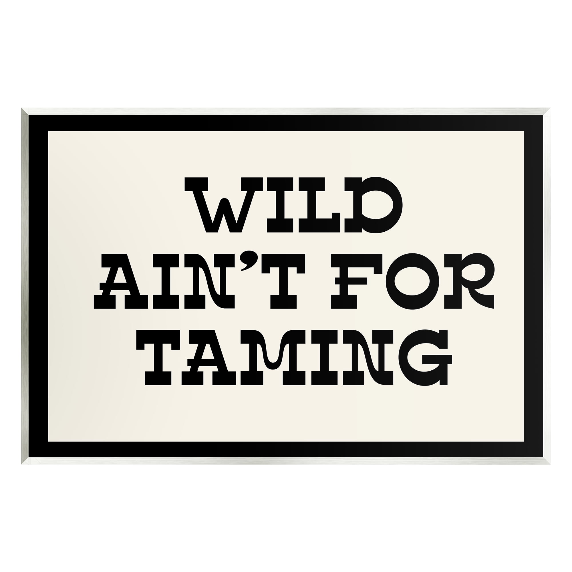 Stupell Industries Wild Ain't For Taming Phrase Inspirational Painting Unframed Art Print Wall Art, 19 x 13