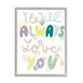 thumbnail image 1 of Stupell Industries Will Always Love You Eccentric Patterned Typography Graphic Art Gray Framed Art Print Wall Art, Design by Dominika Godette, 1 of 7