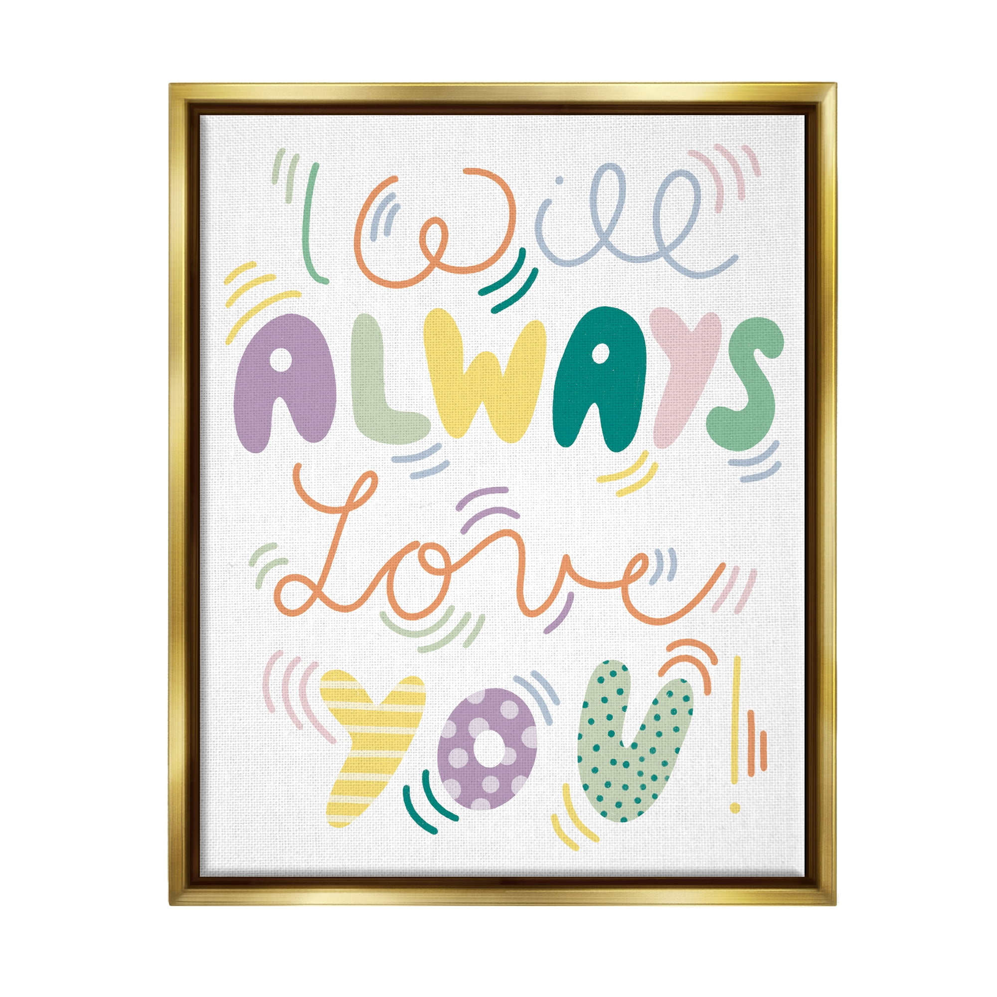 Stupell Industries Will Always Love You Eccentric Patterned Typography Graphic Art Metallic Gold Floating Framed Canvas Print Wall Art, Design by Dominika Godette
