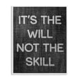 thumbnail image 1 of Stupell Industries Will Not Skill Phrase Text & Numbers Painting White Framed Art Print Wall Art, 16 x 20, 1 of 2