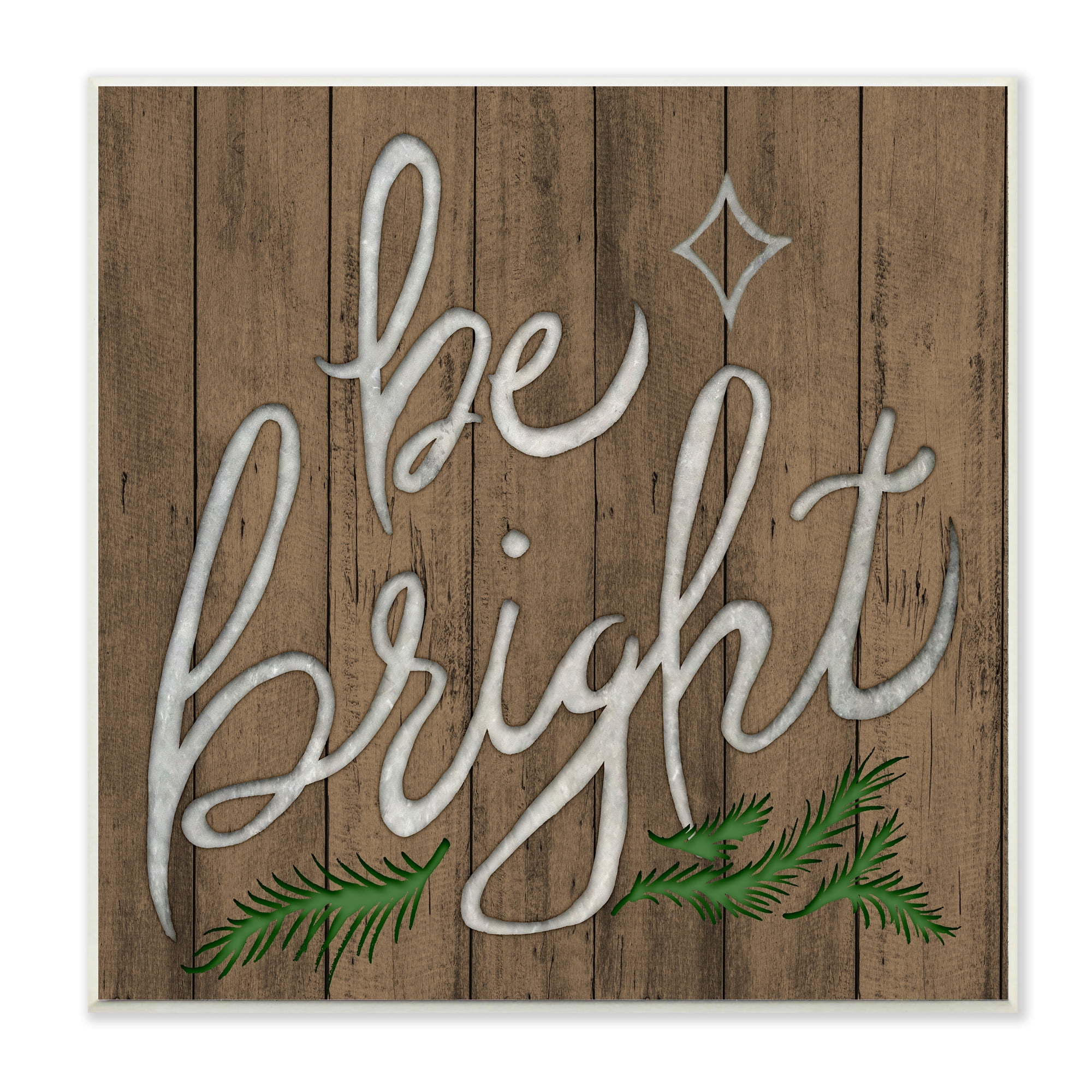 Stupell Industries Winter Rustic Be Bright Phrase Wood Pattern Holiday Painting Wall Plaque Art Print Wall Art, 12 x 12