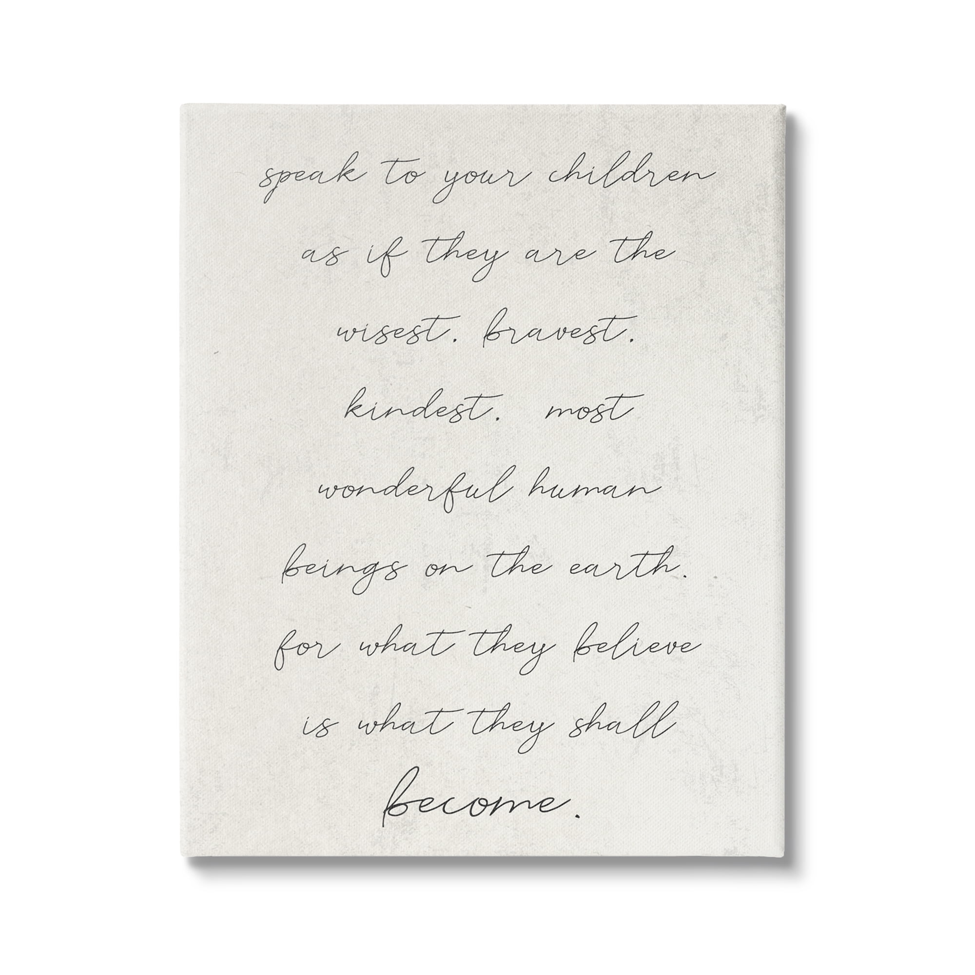 Stupell Industries Wisest Bravest Kindest Children They Will Become Phrase,16 x 20, Design by Daphne Polselli