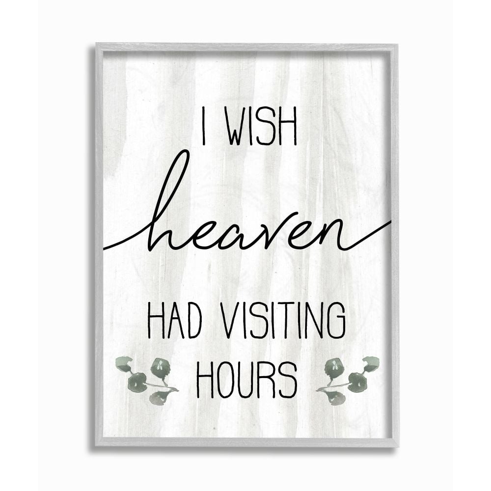 Stupell Industries Wish Heaven Had Visiting Hours Sentimental Grief Quote Framed Wall Art Design by Daphne Polselli, 11" x 14", Gray Framed