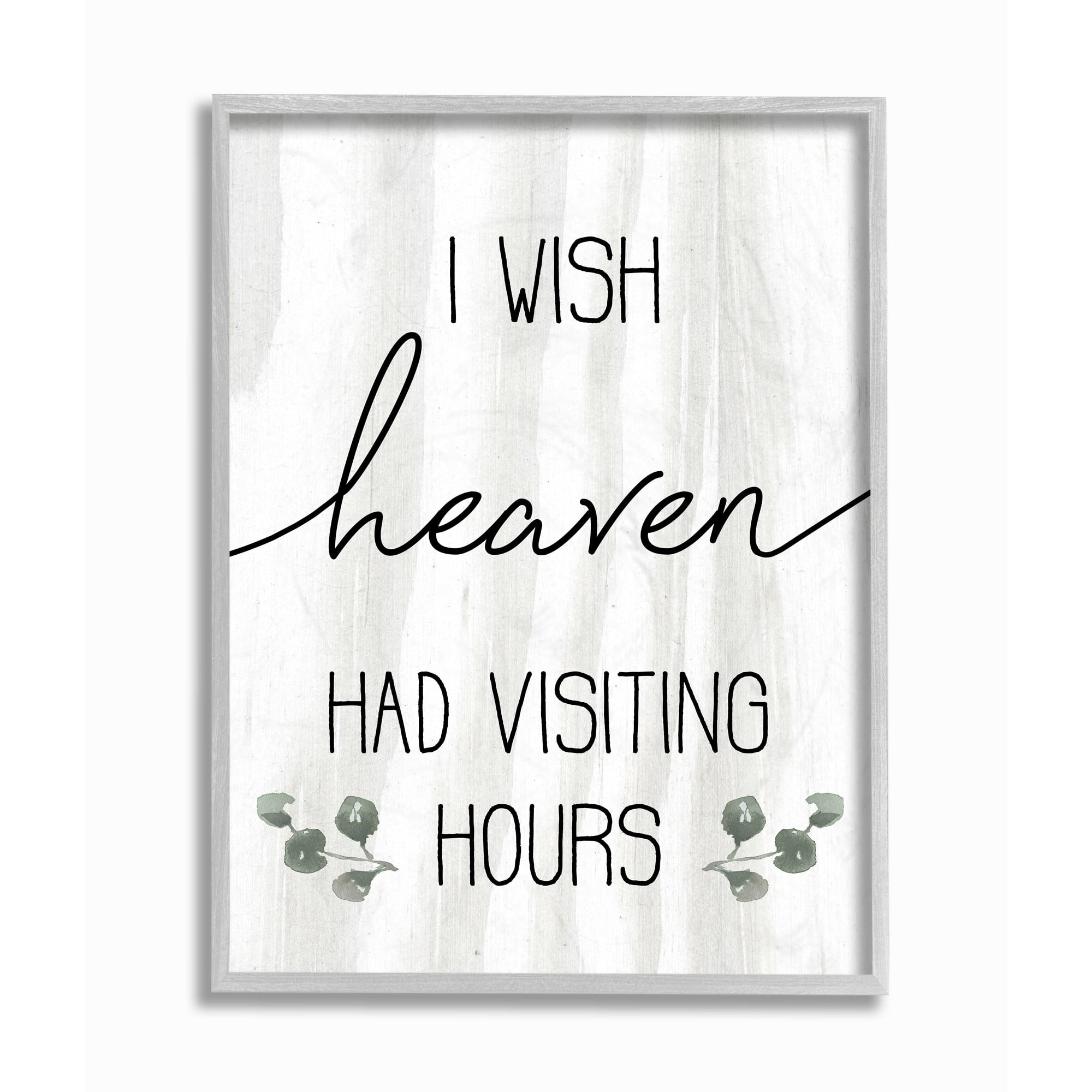 Stupell Industries Wish Heaven Had Visiting Hours Sentimental Grief Quote Framed Wall Art Design by Daphne Polselli, 16" x 20", Gray Framed