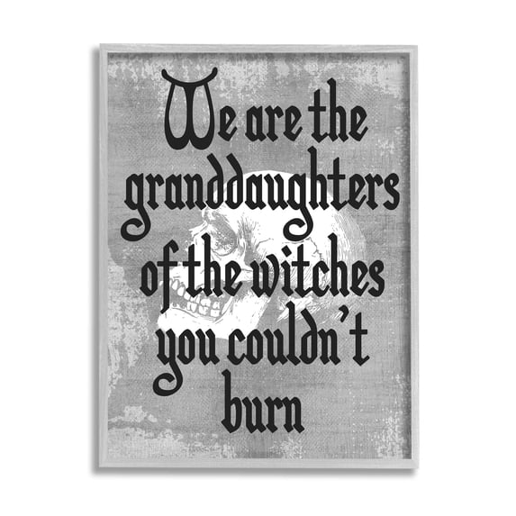 Stupell Industries Witches You Couldn't Burn Phrase Graphic Art Gray Framed Art Print Wall Art, Design by Lil' Rue