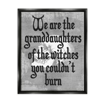 Stupell Industries Witches You Couldn't Burn Phrase Graphic Art Jet Black Floating Framed Canvas Print Wall Art, Design by Lil' Rue