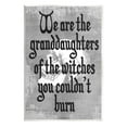thumbnail image 1 of Stupell Industries Witches You Couldn't Burn Phrase Graphic Art Unframed Art Print Wall Art, Design by Lil' Rue, 1 of 6