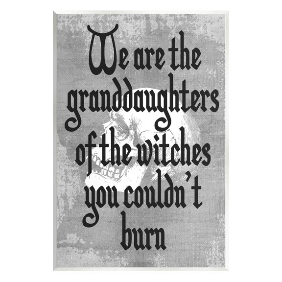 Stupell Industries Witches You Couldn't Burn Phrase Graphic Art Unframed Art Print Wall Art, Design by Lil' Rue