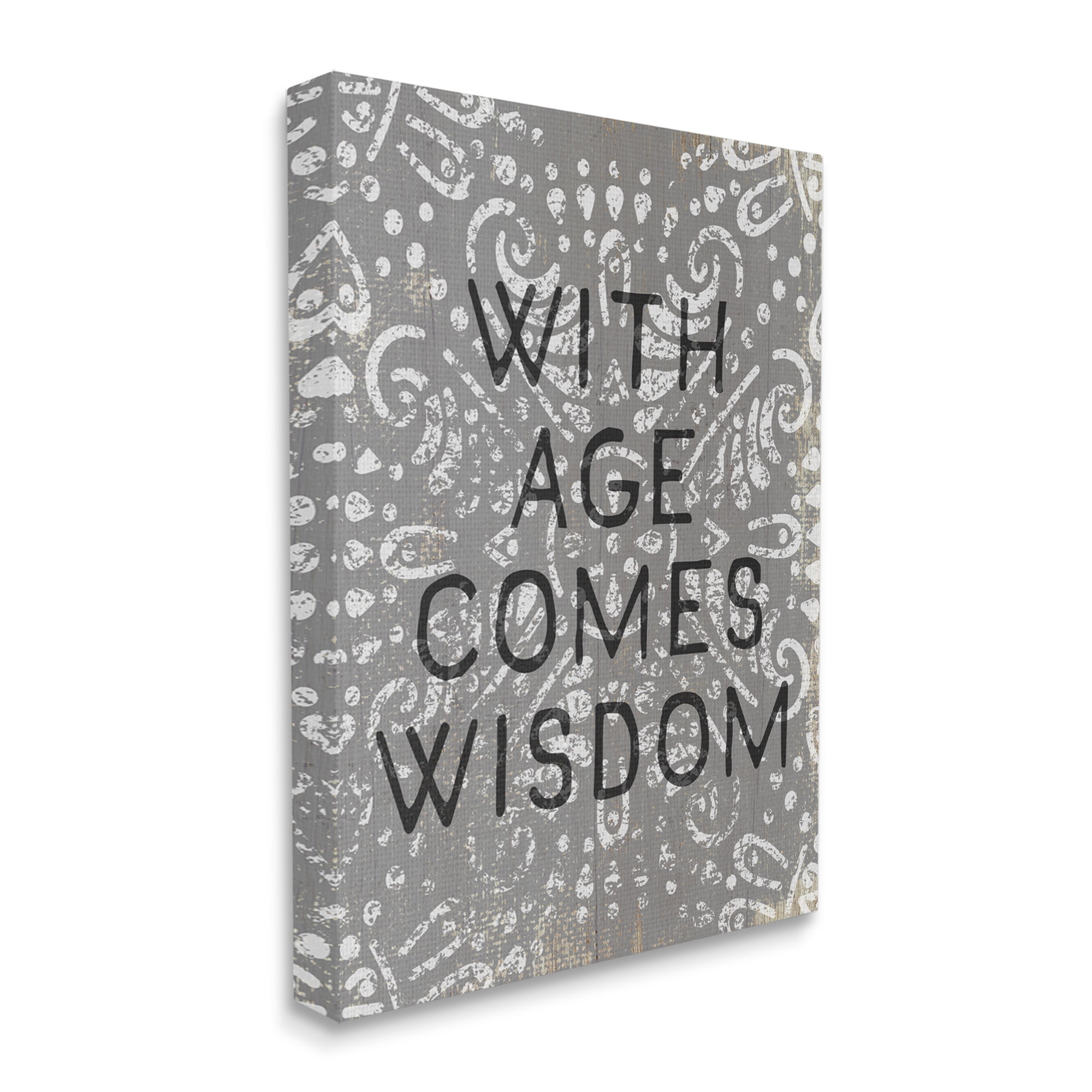 Stupell Industries With Age Comes Wisdom Phrase Grey Boho Pattern Canvas Wall Art by Daphne Polselli