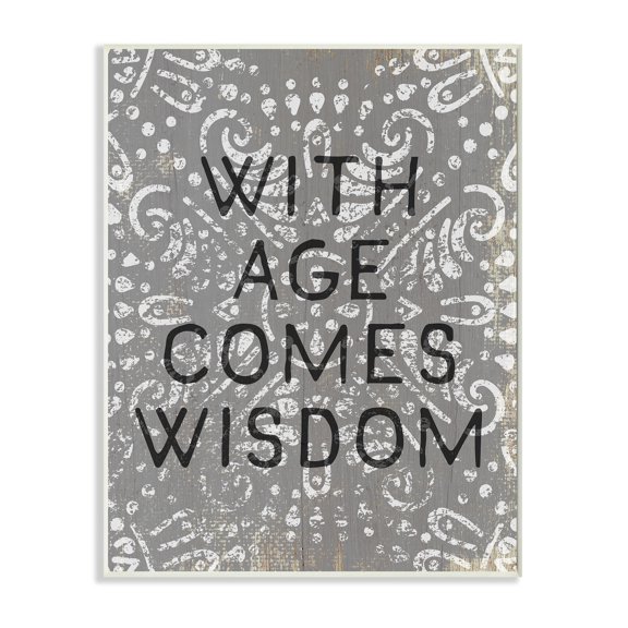 Stupell Industries With Age Comes Wisdom Phrase Grey Boho Pattern Wall Plaque by Daphne Polselli