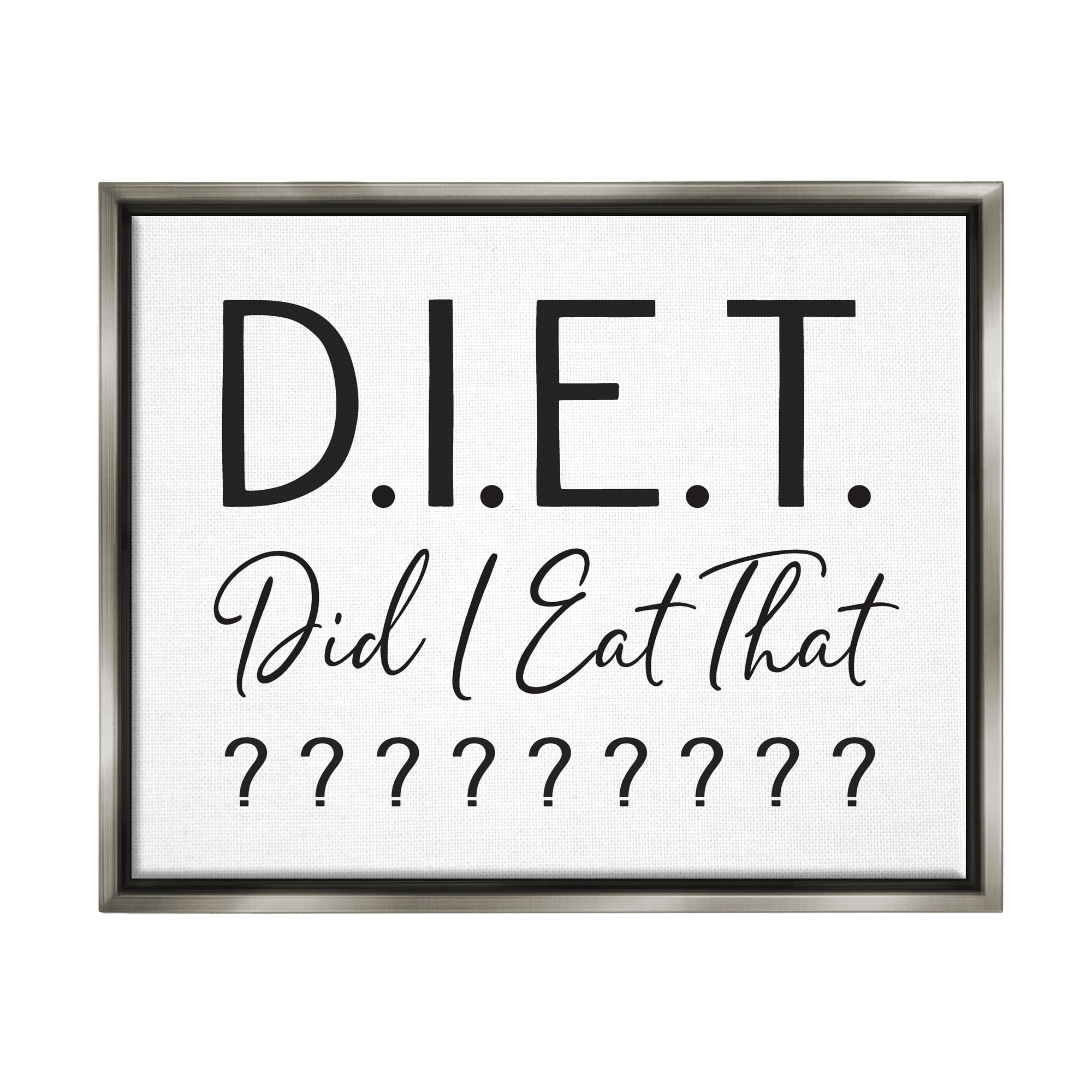 Stupell Industries Witty Diet Food Phrase Casual Typography Sign Graphic Art Luster Gray Floating Framed Canvas Print Wall Art, Design by Lettered and Lined