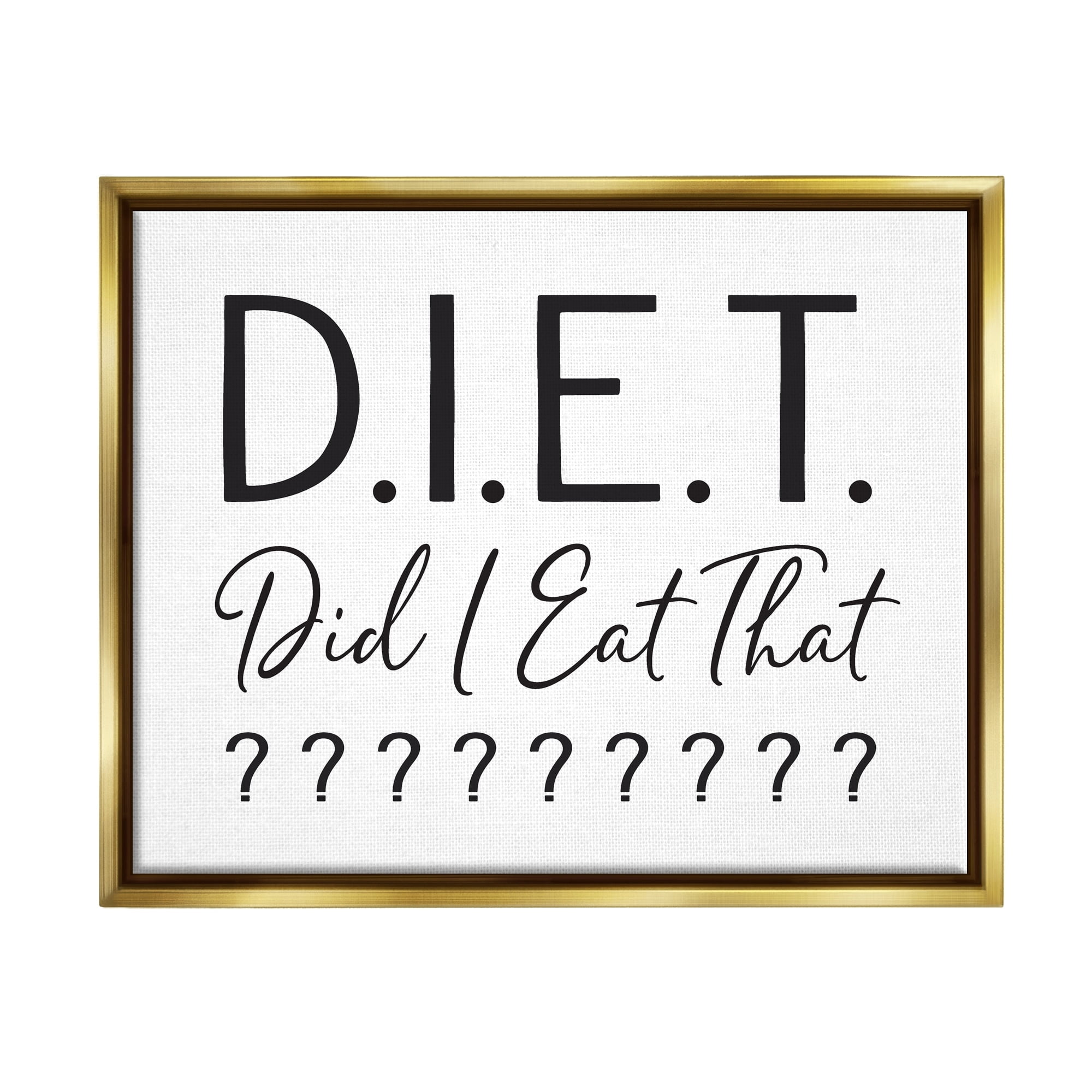 Stupell Industries Witty Diet Food Phrase Casual Typography Sign Graphic Art Metallic Gold Floating Framed Canvas Print Wall Art, Design by Lettered and Lined